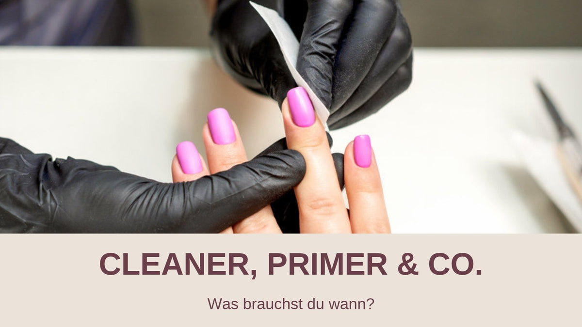 Cleaner, Primer, Nail-Prep & Remover – Nagel wird mit Zellstoff gereinigt